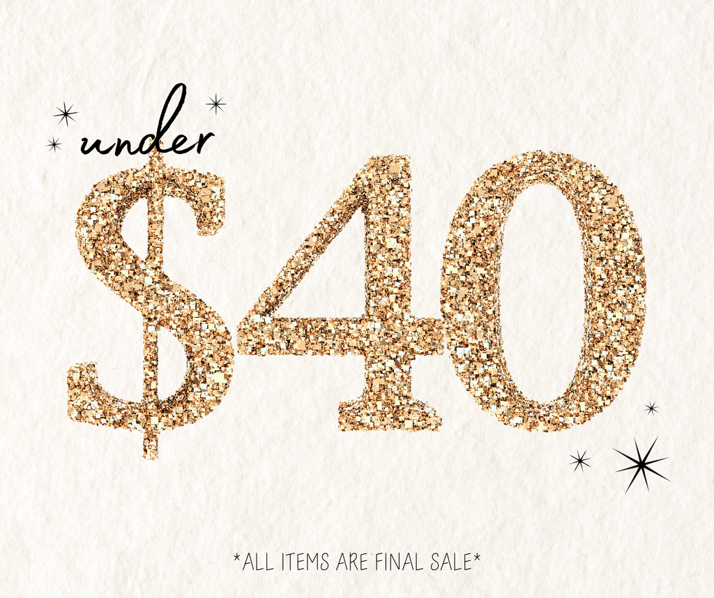 End of Year Sale// Under $40